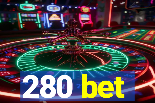 280 bet